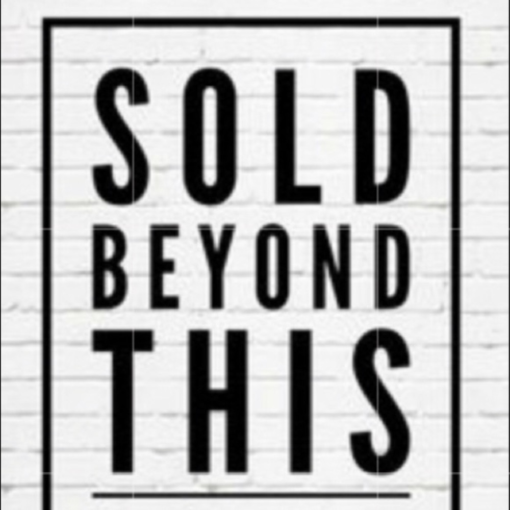 EVERYTHING BEYOND THIS IS SOLD